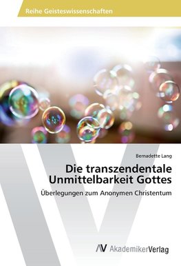 Die transzendentale Unmittelbarkeit Gottes