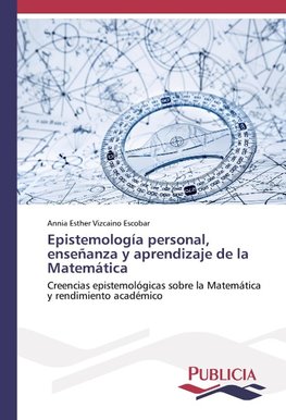 Epistemología personal, enseñanza y aprendizaje de la Matemática