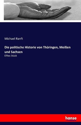 Die politische Historie von Thüringen, Meißen und Sachsen