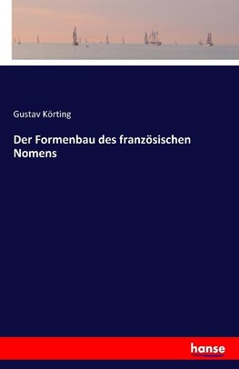 Der Formenbau des französischen Nomens