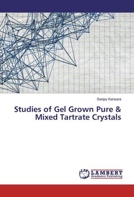 Studies of Gel Grown Pure & Mixed Tartrate Crystals