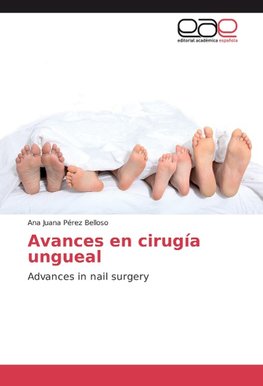 Avances en cirugía ungueal