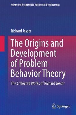 The Origins and Development of Problem Behavior Theory