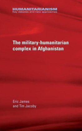 James, E: military-humanitarian complex in Afghanistan