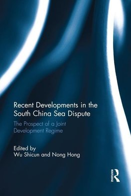 Shicun, W: Recent Developments in the South China Sea Disput