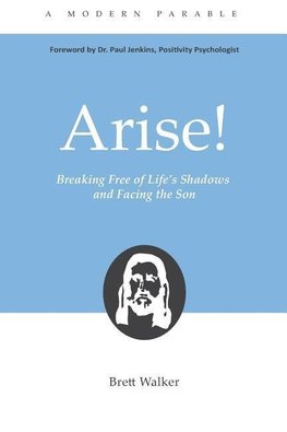 Arise! Breaking Free from Life's Shadows and Facing the Son