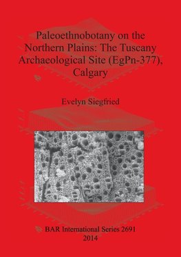 Siegfried, E: Paleoethnobotany on the Northern Plains