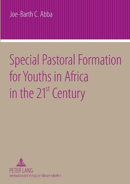 Special Pastoral Formation for Youths in Africa in the 21<SUP>st </SUP>Century