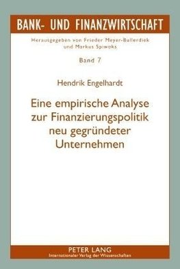 Eine empirische Analyse zur Finanzierungspolitik neu gegründeter Unternehmen