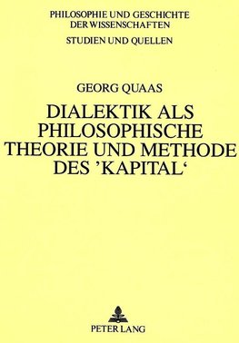 Dialektik als philosophische Theorie und Methode des 'Kapital'