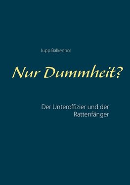 Nur Dummheit?