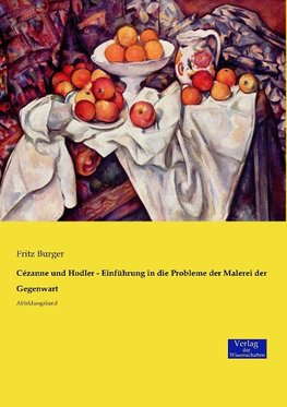 Cézanne und Hodler - Einführung in die Probleme der Malerei der Gegenwart