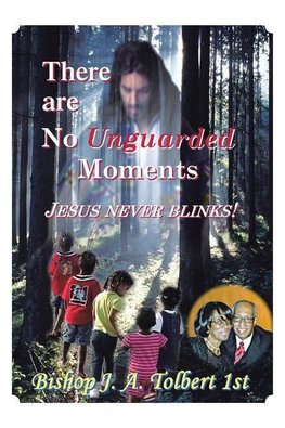 There Are No Unguarded Moments