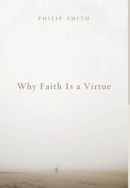 Why Faith Is a Virtue