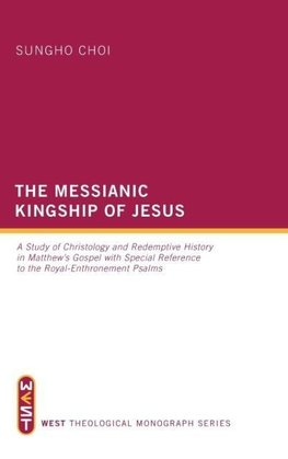 The Messianic Kingship of Jesus