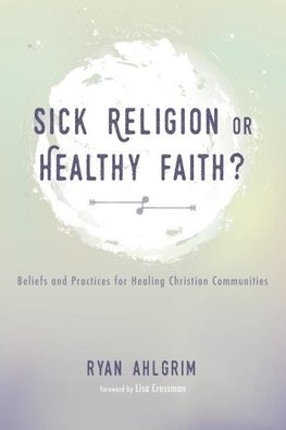 Sick Religion or Healthy Faith?