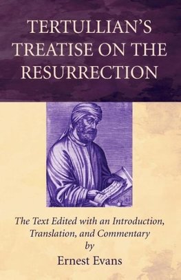 Tertullian's Treatise on the Resurrection