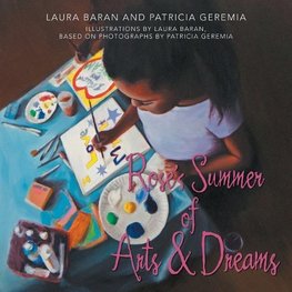 ROSE'S SUMMER OF ARTS & DREAMS