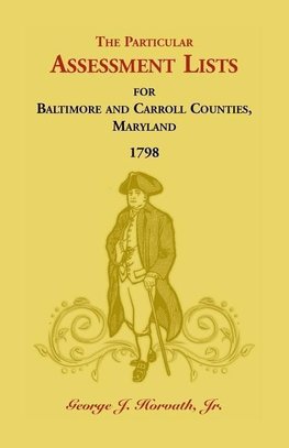 The Particular Assessment Lists For Baltimore And Carroll Counties, 1798