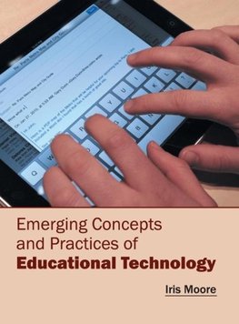 Emerging Concepts and Practices of Educational Technology