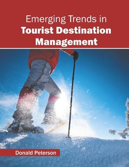 Emerging Trends in Tourist Destination Management