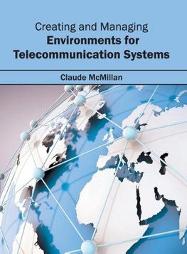 Creating and Managing Environments for Telecommunication Systems