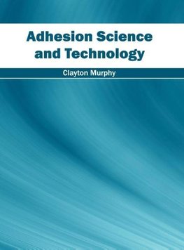 Adhesion Science and Technology