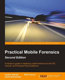 Practical Mobile Forensics Second Edition