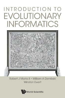 Dembski, W: Introduction To Evolutionary Informatics