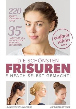 Die schönsten Frisuren einfach selbst gemacht