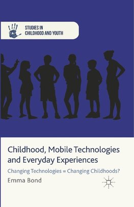 Childhood, Mobile Technologies and Everyday Experiences