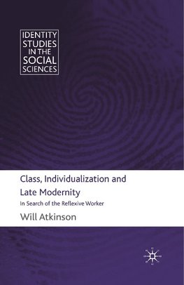 Class, Individualization and Late Modernity