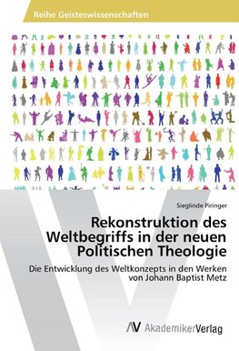 Rekonstruktion des Weltbegriffs in der neuen Politischen Theologie