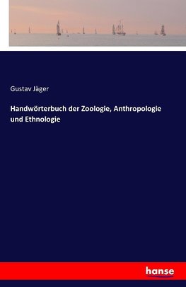 Handwörterbuch der Zoologie, Anthropologie und Ethnologie