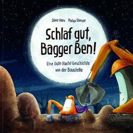 Schlaf gut, Bagger Ben!