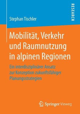 Mobilität, Verkehr und Raumnutzung in alpinen Regionen