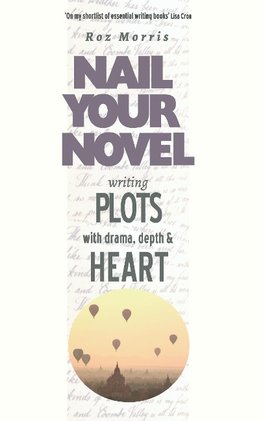 Morris, R: Writing Plots With Drama, Depth & Heart