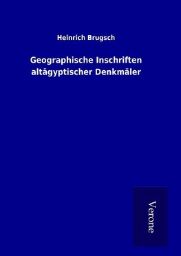 Geographische Inschriften altägyptischer Denkmäler