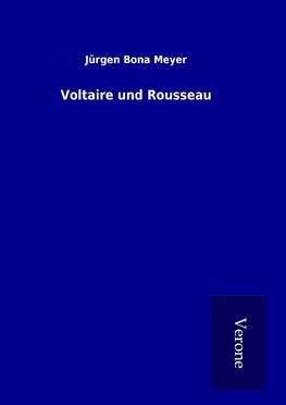 Voltaire und Rousseau