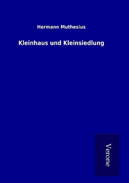 Kleinhaus und Kleinsiedlung