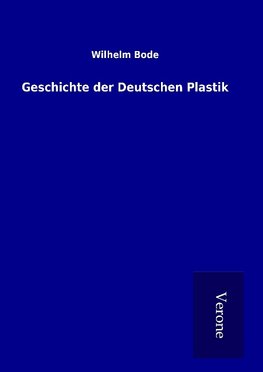 Geschichte der Deutschen Plastik