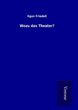 Wozu das Theater?