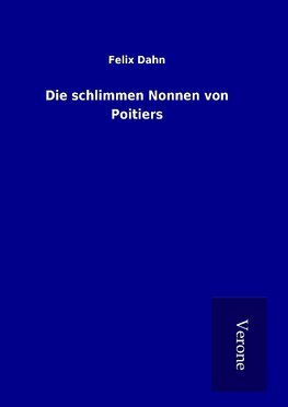 Die schlimmen Nonnen von Poitiers