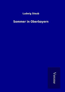 Sommer in Oberbayern