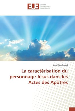 La caractérisation du personnage Jésus dans les Actes des Apôtres