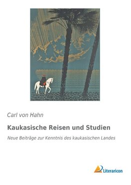 Kaukasische Reisen und Studien