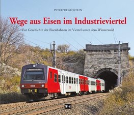 Wege aus Eisen im Industrieviertel