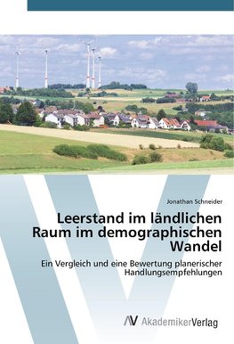 Leerstand im ländlichen Raum im demographischen Wandel