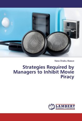 Strategies Required by Managers to Inhibit Movie Piracy