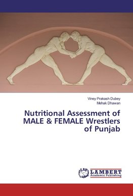 Nutritional Assessment of MALE & FEMALE Wrestlers of Punjab